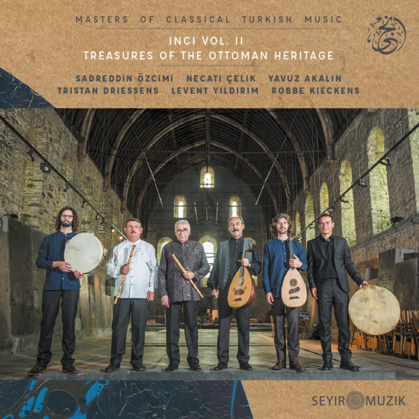 MASTERS OF CLASSICAL TURKISH MUSIC | INCI VOL. II – TREASURES OF THE OTTOMAN HERITAGE