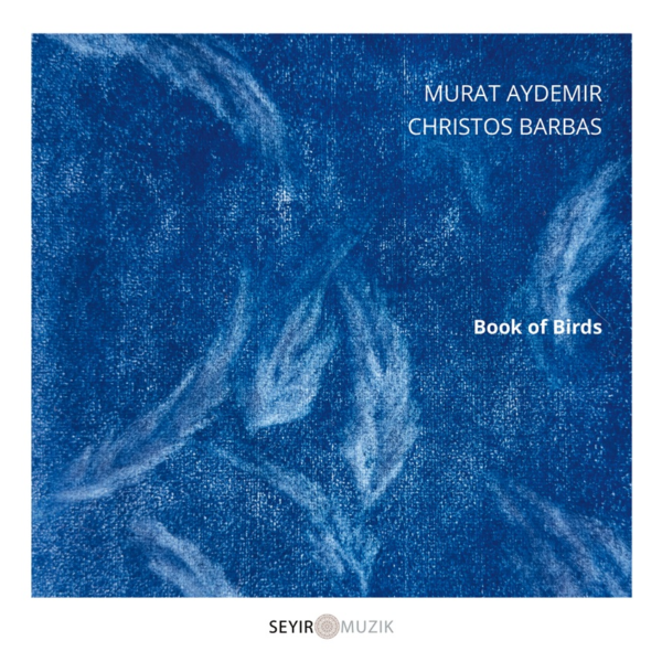 MURAT AYDEMIR, CHRISTOS BARBAS - BOOK OF BIRDS